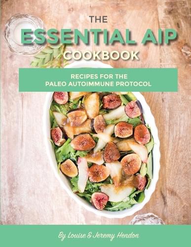 Cover image for The Essential AIP Cookbook: 115+ Recipes For The Paleo Autoimmune Protocol Diet