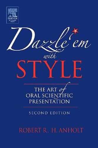 Cover image for Dazzle 'Em With Style: The Art of Oral Scientific Presentation