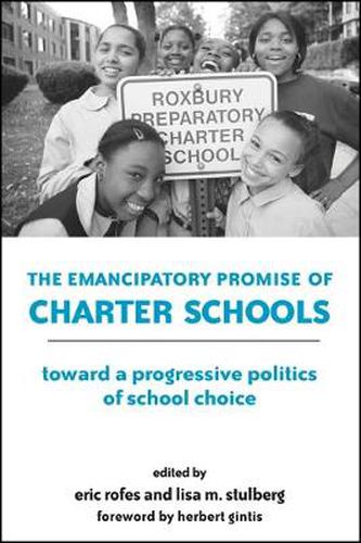 Cover image for The Emancipatory Promise of Charter Schools: Toward a Progressive Politics of School Choice