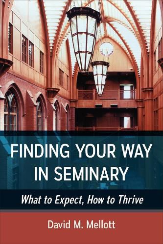 Cover image for Finding Your Way in Seminary: What to Expect, How to Thrive