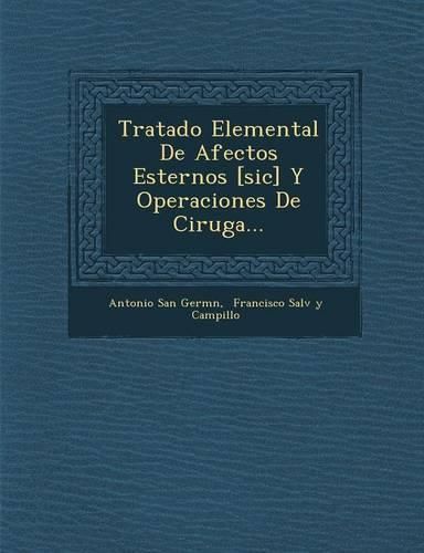 Cover image for Tratado Elemental de Afectos Esternos [Sic] y Operaciones de Cirug A...