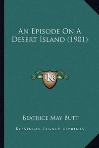 Cover image for An Episode on a Desert Island (1901)