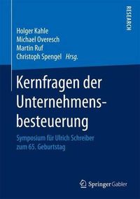 Cover image for Kernfragen der Unternehmensbesteuerung: Symposium fur Ulrich Schreiber zum 65. Geburtstag