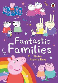 Cover image for Peppa Pig: Fantastic Families Sticker Activity Book
