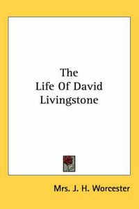 Cover image for The Life of David Livingstone