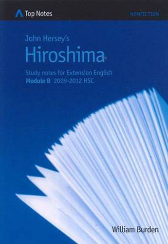 John Hersey's Hiroshima: Study Notes for Extension English Module B 2009-2012 HSC