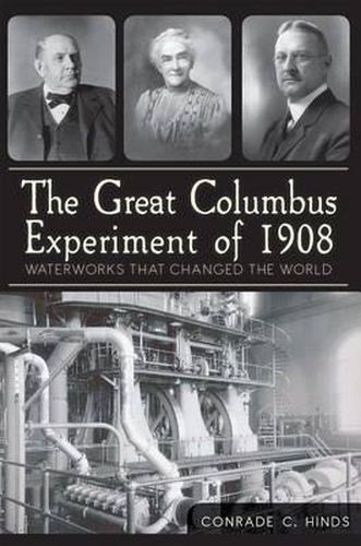 Cover image for The Great Columbus Experiment of 1908: Waterworks That Changed the World