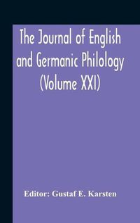 Cover image for The Journal Of English And Germanic Philology (Volume Xxi)