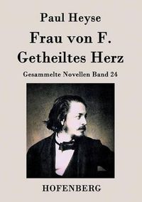 Cover image for Frau von F. / Getheiltes Herz: Gesammelte Novellen Band 24