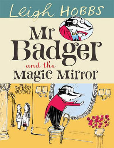 Mr Badger and the Magic Mirror: Mr Badger Series (book 4)