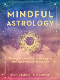 Cover image for Mindful Astrology: Finding Peace of Mind According to Your Sun, Moon, and Rising Sign