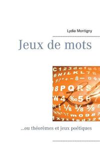 Cover image for Jeux de mots: ...ou theoremes et jeux poetiques