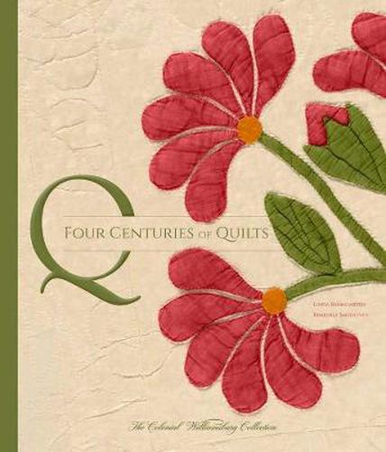 Cover image for Four Centuries of Quilts: The Colonial Williamsburg Collection