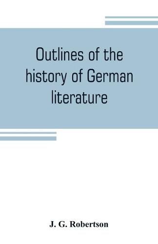 Cover image for Outlines of the history of German literature