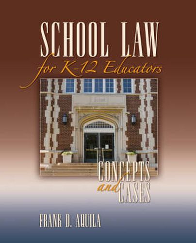 Cover image for School Law for K-12 Educators: Concepts and Cases