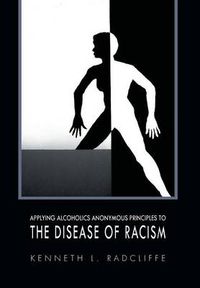 Cover image for Applying Alcoholics Anonymous Principles to the Disease of Racism