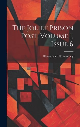 Cover image for The Joliet Prison Post, Volume 1, Issue 6