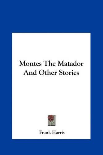 Montes the Matador and Other Stories