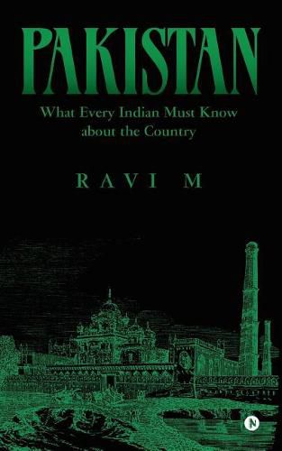 Cover image for Pakistan-What Every Indian Must Know about the Country