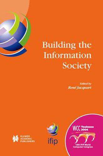 Cover image for Building the Information Society: IFIP 18th World Computer Congress Topical Sessions 22-27 August 2004 Toulouse, France