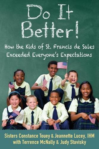 Cover image for Do It Better!: How the Kids of St. Francis de Sales Exceeded Everyone's Expectations