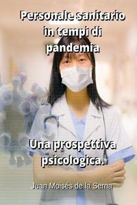 Cover image for Personale sanitario in tempi di pandemia. Una prospettiva psicologica.