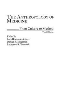 Cover image for The Anthropology of Medicine: From Culture to Method, 3rd Edition