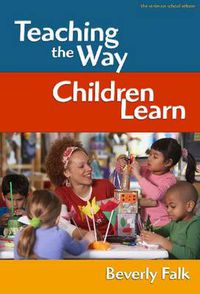 Cover image for Teaching the Way Children Learn