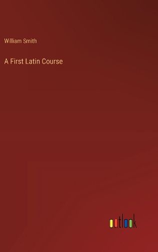 Cover image for A First Latin Course