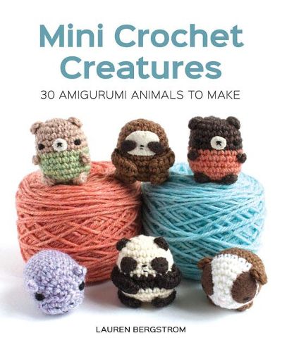 Cover image for Mini Crochet Creatures: 30 Amigurumi Animals to Make