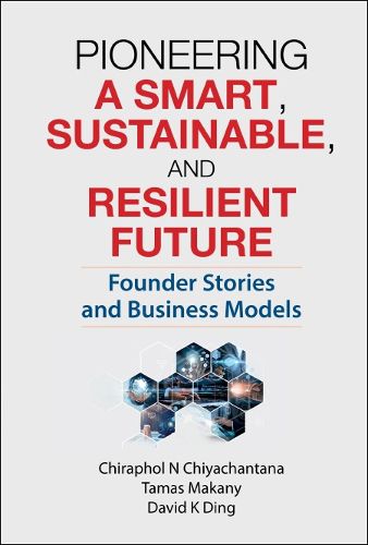 Cover image for Pioneering A Smart, Sustainable, And Resilient Future: Founder Stories And Business Models