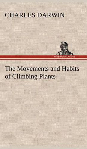 Cover image for The Movements and Habits of Climbing Plants