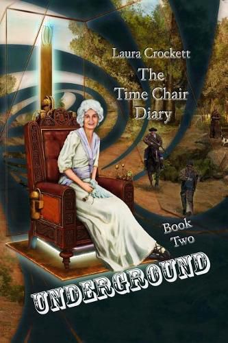 Cover image for Underground: The Time Chair Diary, Book Two