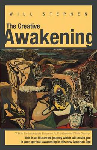 Cover image for The Creative Awakening: This Is an Illustrated Journey Which Will Assist You in Your Spiritual Awakening in This New Aquarian Age.