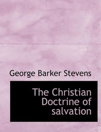 Cover image for The Christian Doctrine of Salvation