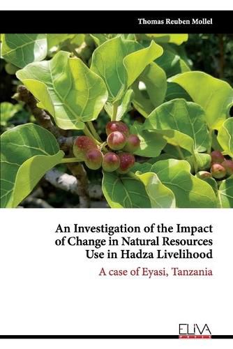 Cover image for An Investigation of the Impact of Change in Natural Resources Use in Hadza Livelihood: A case of Eyasi, Tanzania