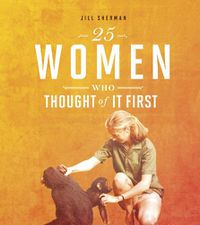 Cover image for 25 Women Who Thought of it First