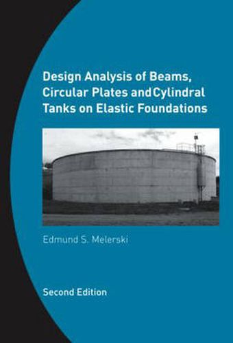 Cover image for Design Analysis of Beams, Circular Plates and Cylindrical Tanks on Elastic Foundations: Including Software CD-ROM