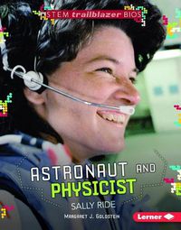 Cover image for Astronaut and Physicist Sally Ride