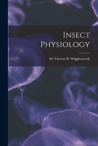 Cover image for Insect Physiology