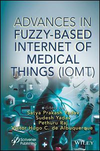 Cover image for Advances in Fuzzy-Based Internet of Medical Things (IoMT)