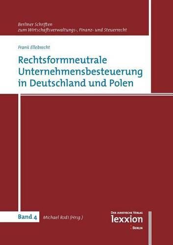 Cover image for Rechtsformneutrale Unternehmensbesteuerung in Deutschland Und Polen