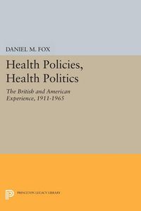 Cover image for Health Policies, Health Politics: The British and American Experience, 1911-1965