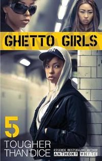 Cover image for Ghetto Girls 5: Tougher Than Dice