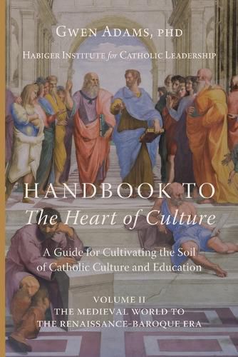 Cover image for Handbook to The Heart of Culture, Volume II-The Medieval World to the Renaissance-Baroque Era