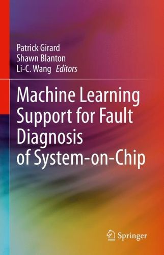 Cover image for Machine Learning Support for Fault Diagnosis of System-on-Chip
