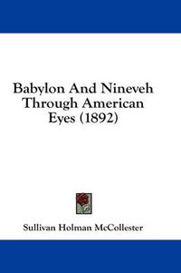 Cover image for Babylon and Nineveh Through American Eyes (1892)