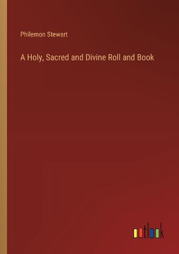 Cover image for A Holy, Sacred and Divine Roll and Book