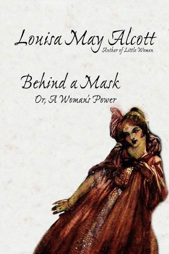 Cover image for Behind a Mask, Or, a Woman's Power