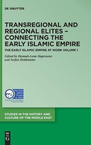 Cover image for Transregional and Regional Elites - Connecting the Early Islamic Empire